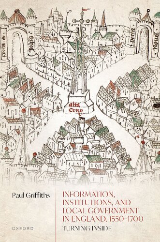 Information, Institutions, and Local Government in England, 1550-1700: Turning Inside (PDF/EPUB Version)