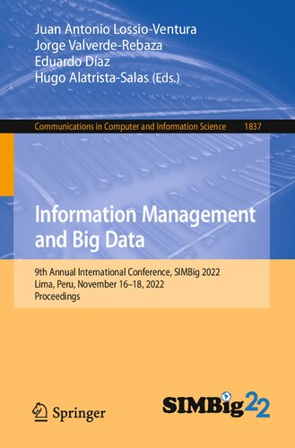 Information Management and Big Data: 9th Annual International Conference, SIMBig 2022, Lima, Peru, November 16–18, 2022, Proceedings (Communications in Computer and Information Science) (PDF/EPUB Version)
