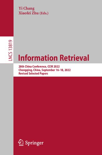 Information Retrieval: 28th China Conference, CCIR 2022, Chongqing, China, September 16–18, 2022, Revised Selected Papers (PDF/EPUB Version)
