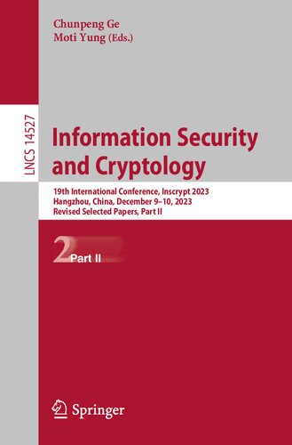 Information Security and Cryptology: 19th International Conference, Inscrypt 2023, Hangzhou, China, December 9–10, 2023, Revised Selected Papers, Part II (Lecture Notes in Computer Science) (PDF/EPUB Version)