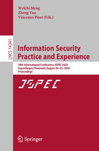 Information Security Practice and Experience. 18th International Conference, ISPEC 2023 Copenhagen, Denmark, August 24–25, 2023 Proceedings (PDF/EPUB Version)
