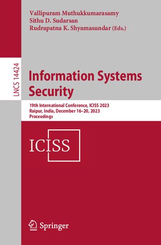 Information Systems Security: 19th International Conference, ICISS 2023, Raipur, India, December 16–20, 2023, Proceedings (Lecture Notes in Computer Science) (PDF/EPUB Version)
