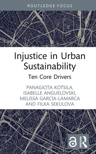 Injustice in Urban Sustainability; Ten Core Drivers (PDF/EPUB Version)
