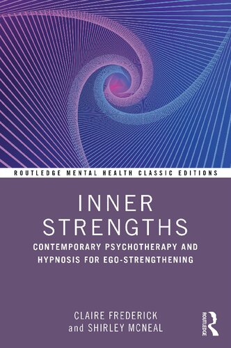 Inner Strengths: Contemporary Psychotherapy and Hypnosis for Ego-Strengthening (Routledge Mental Health Classic Editions) (PDF/EPUB Version)