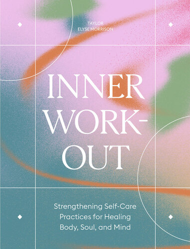Inner Workout: Strengthening Self-Care Practices for Healing Body, Soul, and Mind (PDF/EPUB Version)

