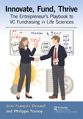 Innovate, Fund, Thrive: The Entrepreneur's Playbook to VC Fundraising in Life Sciences (PDF/EPUB Version)