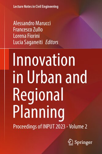 Innovation in Urban and Regional Planning: Proceedings of INPUT 2023 - Volume 2 (Lecture Notes in Civil Engineering, 463) (PDF/EPUB Version)