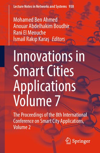 Innovations in Smart Cities Applications Volume 7: The Proceedings of the 8th International Conference on Smart City Applications, Volume 2 (Lecture Notes in Networks and Systems, 938) (PDF/EPUB Version)