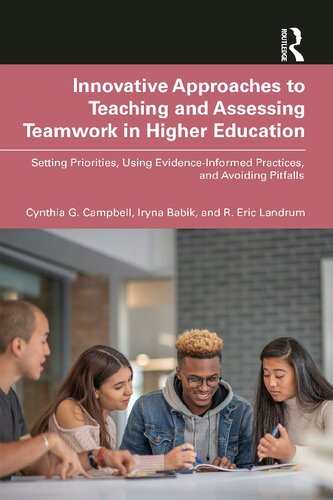 Innovative Approaches to Teaching and Assessing Teamwork in Higher Education: Setting Priorities, Using Evidence-Informed Practices, and Avoiding Pitfalls (PDF/EPUB Version)