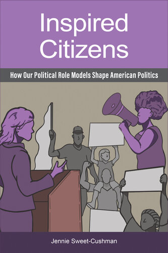 Inspired Citizens: How Our Political Role Models Shape American Politics (PDF/EPUB Version)
