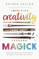 Inspiring Creativity Through Magick: How to Ritualize Your Art & Attract the Creative Spirit (PDF/EPUB Version)
