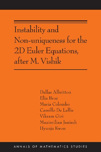 Instability and Non-uniqueness for the 2D Euler Equations, after M. Vishik: (AMS-219) (Annals of Mathematics Studies, 219) (PDF/EPUB Version)