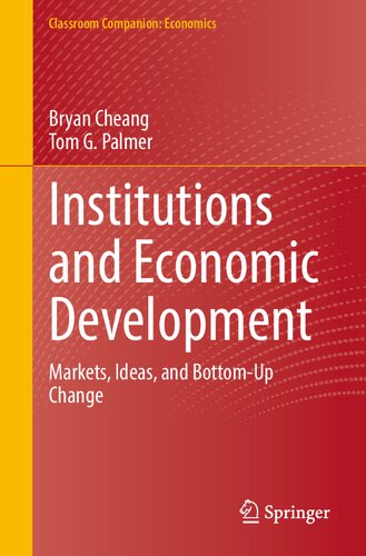 Institutions and Economic Development: Markets, Ideas, and Bottom-Up Change (PDF/EPUB Version)

