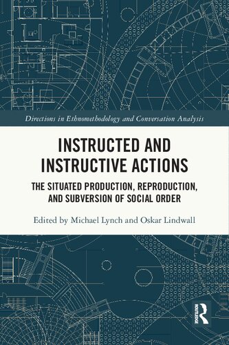 Instructed and Instructive Actions: The Situated Production, Reproduction, and Subversion of Social Order (PDF/EPUB Version)
