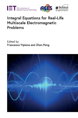 Integral Equations for Real-Life Multiscale Electromagnetic Problems (Electromagnetic Waves) (PDF/EPUB Version)