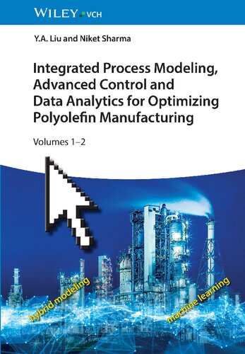 Integrated Process Modeling, Advanced Control and Data Analytics for Optimizing Polyolefin Manufacturing, 2 Volume Set (PDF/EPUB Version)
