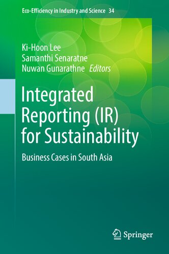 Integrated Reporting (IR) for Sustainability: Business Cases in South Asia (Eco-Efficiency in Industry and Science, 34) (PDF/EPUB Version)

