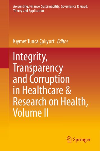 Integrity, Transparency and Corruption in Healthcare & Research on Health, Volume II (Accounting, Finance, Sustainability, Governance & Fraud: Theory and Application) (PDF/EPUB Version)
