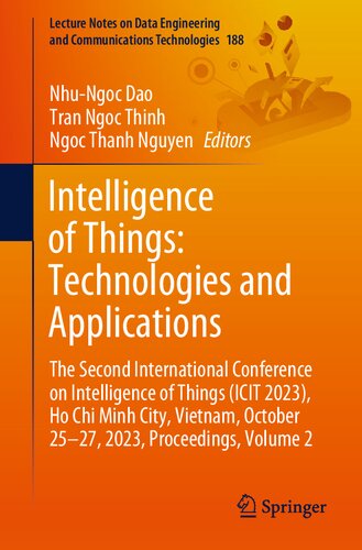 Intelligence of Things: Technologies and Applications: The Second International Conference on Intelligence of Things (ICIT 2023), Ho Chi Minh City, ... Engineering and Communications Technologies) (PDF/EPUB Version)

