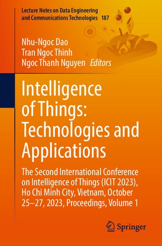 Intelligence of Things: Technologies and Applications: The Second International Conference on Intelligence of Things (ICIT 2023) Ho Chi Minh City Vietnam October 25-27 2023 Proceedings vol 1 (PDF/EPUB Version)
