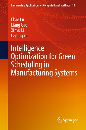 Intelligence Optimization for Green Scheduling in Manufacturing Systems (Engineering Applications of Computational Methods, 18) (PDF/EPUB Version)

