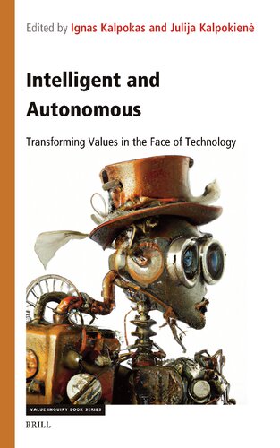 Intelligent and Autonomous: Transforming Values in the Face of Technology (Value Inquiry Book, 390) (PDF/EPUB Version)

