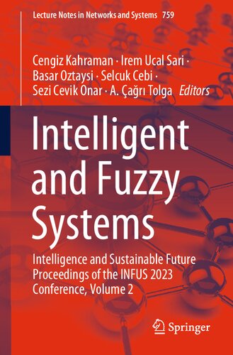 Intelligent and Fuzzy Systems: Intelligence and Sustainable Future Proceedings of the INFUS 2023 Conference, Volume 2 (Lecture Notes in Networks and Systems, 759) (PDF/EPUB Version)
