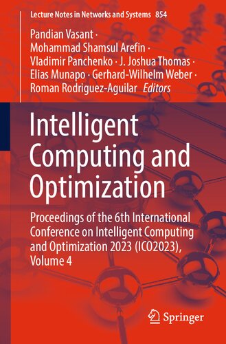 Intelligent Computing and Optimization: Proceedings of the 6th International Conference on Intelligent Computing and Optimization 2023 (ICO2023), Volume 4 (Lecture Notes in Networks and Systems) (PDF/EPUB Version)
