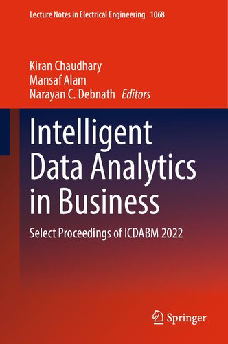 Intelligent Data Analytics in Business: Select Proceedings of ICDABM 2022 (Lecture Notes in Electrical Engineering, 1068) (PDF/EPUB Version)

