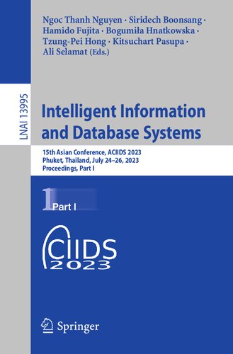 Intelligent Information and Database Systems: 15th Asian Conference, ACIIDS 2023, Phuket, Thailand, July 24–26, 2023, Proceedings, Part I (Lecture Notes in Artificial Intelligence) (PDF/EPUB Version)
