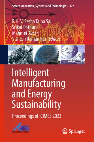 Intelligent Manufacturing and Energy Sustainability: Proceedings of ICIMES 2023 (Smart Innovation, Systems and Technologies, 372) (PDF/EPUB Version)
