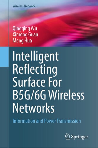 Intelligent Reflecting Surface For B5G/6G Wireless Networks : Information and Power Transmission (PDF/EPUB Version)
