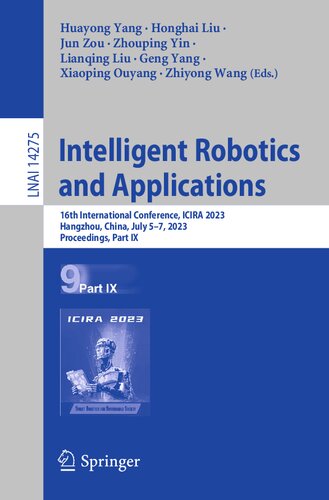 Intelligent Robotics and Applications: 16th International Conference, ICIRA 2023, Hangzhou, China, July 5–7, 2023, Proceedings, Part IX (Lecture Notes in Computer Science, 14275) (PDF/EPUB Version)
