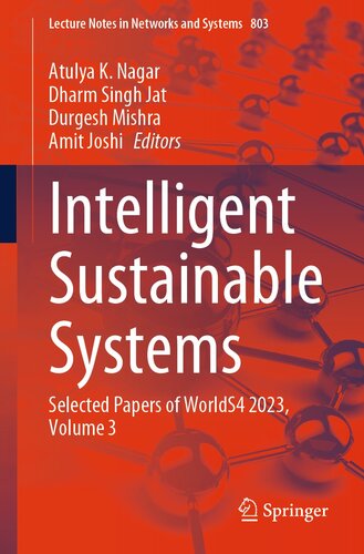 Intelligent Sustainable Systems: Selected Papers of WorldS4 2023, Volume 3 (Lecture Notes in Networks and Systems, 803) (PDF/EPUB Version)
