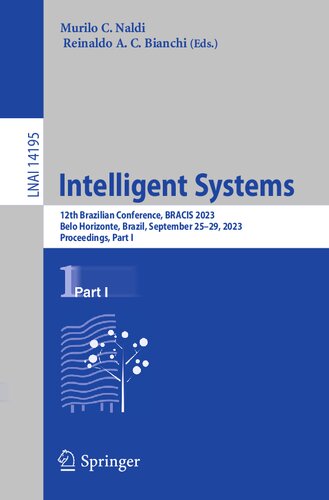 Intelligent Systems: 12th Brazilian Conference, BRACIS 2023, Belo Horizonte, Brazil, September 25–29, 2023, Proceedings, Part I (Lecture Notes in Artificial Intelligence) (PDF/EPUB Version)
