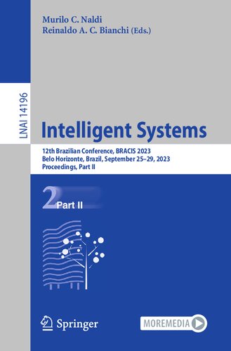 Intelligent Systems: 12th Brazilian Conference, BRACIS 2023, Belo Horizonte, Brazil, September 25–29, 2023, Proceedings, Part II (Lecture Notes in Artificial Intelligence) (PDF/EPUB Version)
