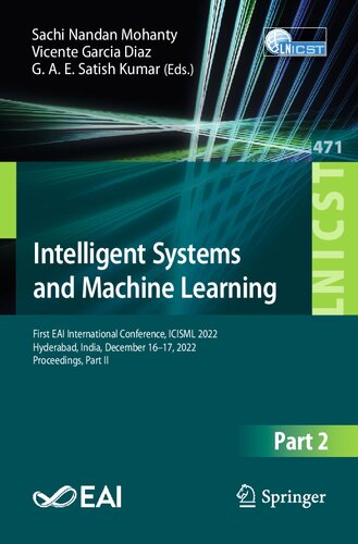 Intelligent Systems and Machine Learning: First EAI International Conference, ICISML 2022, Hyderabad, India, December 16-17, 2022, Proceedings, Part ... and Telecommunications Engineering, 471) (PDF/EPUB Version)
