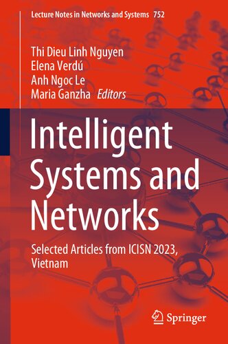 Intelligent Systems and Networks: Selected Articles from ICISN 2023, Vietnam (Lecture Notes in Networks and Systems, 752) (PDF/EPUB Version)
