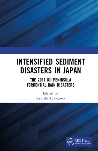 Intensified Sediment Disasters in Japan : The 2011 Kii Peninsula Torrential Rain Disasters (PDF/EPUB Version)
