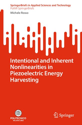 Intentional and Inherent Nonlinearities in Piezoelectric Energy Harvesting (SpringerBriefs in Applied Sciences and Technology) (PDF/EPUB Version)