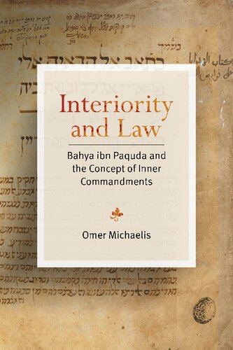 Interiority and Law Bahya Ibn Paquda and the Concept of Inner Commandments (Stanford Studies in Jewish Mysticism) (PDF/EPUB Version)
