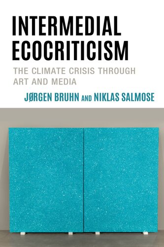 Intermedial Ecocriticism: The Climate Crisis Through Art and Media (Ecocritical Theory and Practice) (PDF/EPUB Version)
