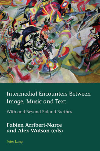 Intermedial Encounters Between Image, Music and Text: With and Beyond Roland Barthes (European Connections) (PDF/EPUB Version)

