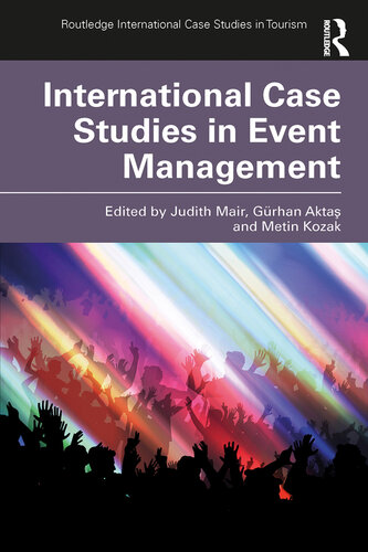 International Case Studies in Event Management (Routledge International Case Studies in Tourism) (PDF/EPUB Version)