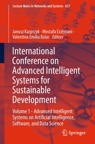 International Conference on Advanced Intelligent Systems for Sustainable Development: Volume 1 - Advanced Intelligent Systems on Artificial Intelligence, Software, and Data Science (PDF/EPUB Version)
