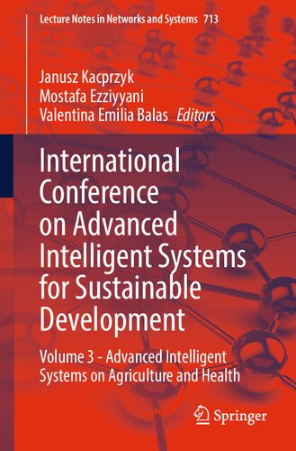 International Conference on Advanced Intelligent Systems for Sustainable Development: Volume 3 - Advanced Intelligent Systems on Agriculture and Health (Lecture Notes in Networks and Systems, 713) (PDF/EPUB Version)
