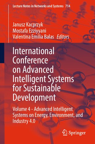 International Conference on Advanced Intelligent Systems for Sustainable Development: Volume 4 - Advanced Intelligent Systems on Energy, Environment, ... (Lecture Notes in Networks and Systems, 714) (PDF/EPUB Version)
