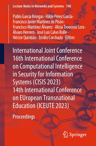 International Joint Conference 16th International Conference on Computational Intelligence in Security for Information Systems (CISIS 2023) 14th ... (Lecture Notes in Networks and Systems, 748) (PDF/EPUB Version)
