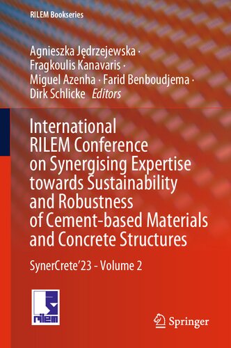International RILEM Conference on Synergising Expertise towards Sustainability and Robustness of Cement-based Materials and Concrete Structures: SynerCrete’23 - Volume 2 (RILEM Bookseries, 44) (PDF/EPUB Version)
