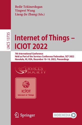 Internet of Things – ICIOT 2022: 7th International Conference Held as Part of the Services Conference Federation, SCF 2022 Honolulu, HI, USA, December 10–14, 2022 Proceedings (PDF/EPUB Version)
